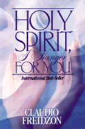 Holy Spirit, I Hunger for You - Freidzon, Claudio, and Powell, David R (Translated by)