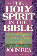 Holy Spirit in the Bible - Rea, John, Dr.