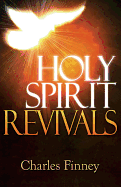 Holy Spirit Revivals: How You Can Experience the Joy of Living in God's Power