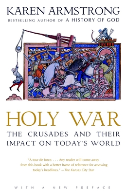 Holy War: The Crusades and Their Impact on Today's World - Armstrong, Karen