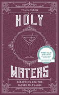 Holy Waters: Searching for the Sacred in a Glass