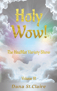 Holy Wow!: The HazMat Variety Show