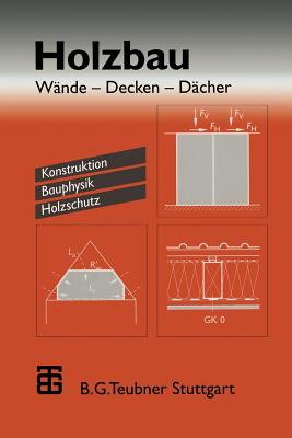 Holzbau: Wande -- Decken -- Dacher. Konstruktion Bauphysik Holzschutz - Schulze, Horst