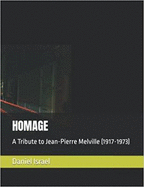 HOMAGE: A Tribute to Jean-Pierre Melville (1917-1973)