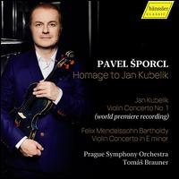 Homage to Jan Kubelik - Pavel Sporcl (violin); Prague Symphony Orchestra; Toms Brauner (conductor)