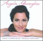 Homage to Maria Callas [Deluxe Edition] - Angela Gheorghiu (soprano); James Valentini (tenor); Karen Jones (flute); Luisa Tuck (cello); Tom Watmouch (clarinet);...