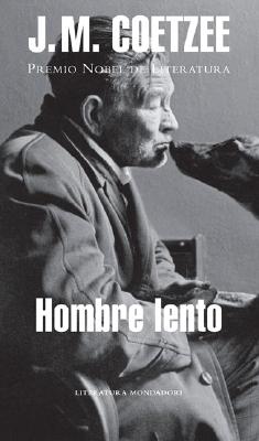 Hombre Lento - Coetzee, J M