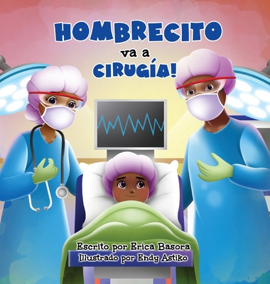 Hombrecito va a ciruga - Basora, Erica