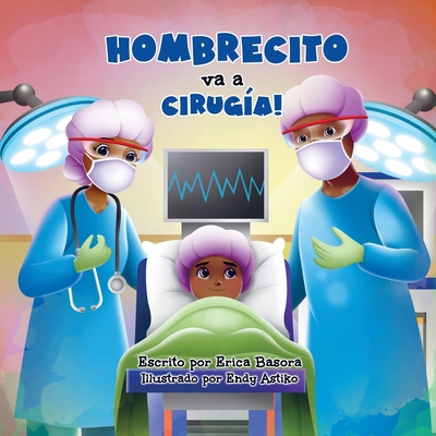 Hombrecito va a ciruga - Basora, Erica