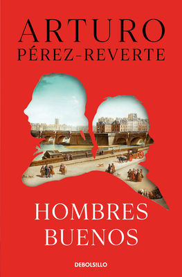 Hombres Buenos / Good Men - P?rez-Reverte, Arturo