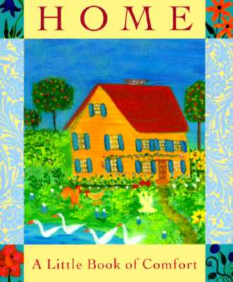 Home: A Little Book of Comfort - Strawser, Barbara, and McFadden, Tara Ann