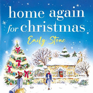 Home Again for Christmas: Escape with the perfect festive holiday romance with crackling chemistry