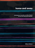 Home and Away: Contemporary Australian and New Zealand Art from the Chartwell Collection