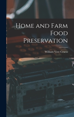 Home and Farm Food Preservation - Cruess, William Vere