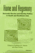 Home and Hegemony: Domestic Service and Identity Politics in South and Southeast Asia