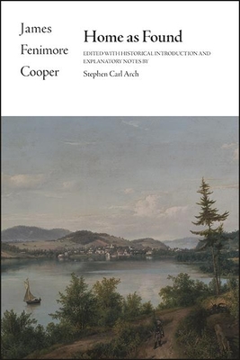 Home as Found - Cooper, James Fenimore, and Arch, Stephen Carl