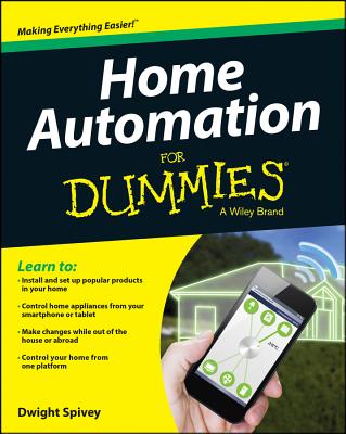 Home Automation for Dummies - Spivey, Dwight, Mr.