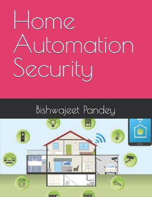 Home Automation Security - Pandey, Bishwajeet