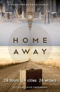 Home Away: 24 Hours, 24 Writers, 24 Cities
