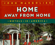 Home Away from Home: Motels in America - Margolies, John