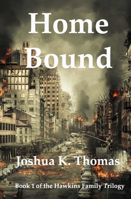 Home Bound: A Survival Story - Thomas, Joshua