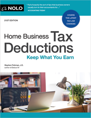 Home Business Tax Deductions: Keep What You Earn - Fishman, Stephen