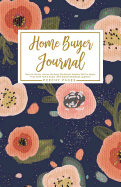 Home Buyer Journal: Navy & Florals, House Hunting Workbook, Realtor Gift for Buyer, First Time Home Buyer, Real Estate Notebook (5.5x8.5")