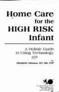 Home Care for the High-Risk Infant - Ahmann, Elizabeth, Scd, RN