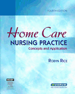 Home Care Nursing Practice: Concepts and Application