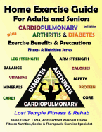 Home Exercise Guide for Adults and Seniors Plus Cardiopulmonary, Arthritis & Diabetes Exercise Benefits and Precautions: Fitness & Nutrition Series: Lost Temple Fitness & Rehab