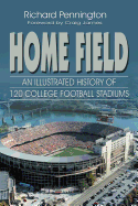 Home Field: An Illustrated History of 120 College Football Stadiums