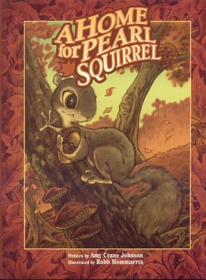 Home for Pearl Squirrel - Johnson, Amy Crane