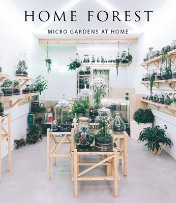 Home Forest: Micro Gardens at Home - Zamora, Francesca