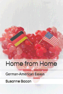 Home from Home: German-American Essays