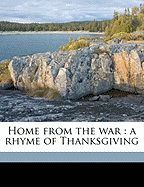 Home from the War: A Rhyme of Thanksgiving