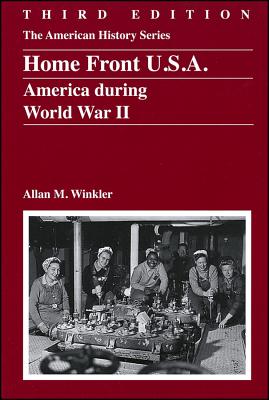 Home Front U.S.A.: America During World War II - Winkler, Allan M.