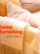 Home Furnishing with Fabric - Geddes-Brown, Leslie, and Ganderton, Lucinda