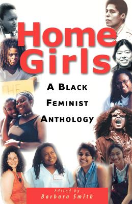 Home Girls: A Black Feminist Anthology - Smith, Barbara, PhD, RN, FACSM, Faan (Editor)