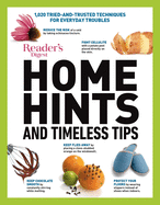 Home Hints and Timeless Tips: More Than 3,000 Tried-And-Trusted Techniques for Smart Housekeeping, Home Cooking, Beauty and Body Care, Natural Remedies, Home Style and Comfort, and Easy Gardening