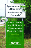 Home, Identity, and Mobility in Contemporary Diasporic Fiction