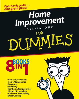 Home Improvement All-In-One for Dummies - Barnhart, Roy, and Carey, James, and Carey, Morris