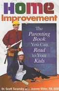 Home Improvement: The Parenting Book You Can Read to Your Kids