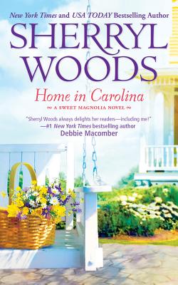 Home in Carolina - Woods, Sherryl, and Kowal, Mary Robinette (Read by)