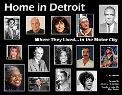 Home in Detroit: Where They Lived...in the Motor City