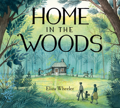 Home in the Woods - Wheeler, Eliza