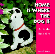Home is Where the Dog is: Art in the Back Yard