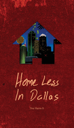 Home Less In Dallas: Earning Your Stripes with Nothing to Lose