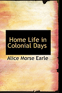 Home Life in Colonial Days