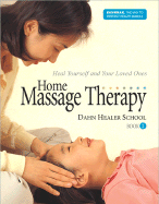 Home Massage Therapy Book 2: Heal Yourself and Your Loved Ones - Dahn Healer School