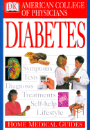 Home Medical Guide to Diabetes - American College of Physicians, and Horowitz, David A, Professor, M.D (Editor), and Goldmann, David R, M.D. (Editor)